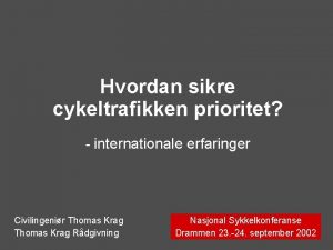 Hvordan sikre cykeltrafikken prioritet internationale erfaringer Civilingenir Thomas