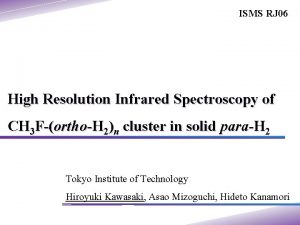 ISMS RJ 06 High Resolution Infrared Spectroscopy of