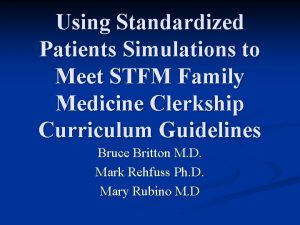 Using Standardized Patients Simulations to Meet STFM Family