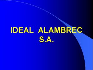 IDEAL ALAMBREC S A FERROCEMENTO LA REINGENIERIA DEL