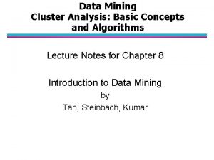 Data Mining Cluster Analysis Basic Concepts and Algorithms