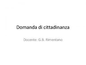 Domanda di cittadinanza Docente G B Rimentano comune