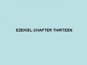 EZEKIEL CHAPTER THIRTEEN PROPHET DATE JONAH 825 785