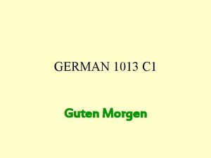 GERMAN 1013 C 1 Guten Morgen GERMAN 1013