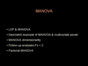 MANOVA LDF MANOVA Geometric example of MANVOA multivariate