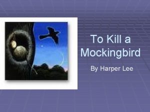 To Kill a Mockingbird By Harper Lee Harper