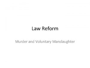 Law Reform Murder and Voluntary Manslaughter Example Questions