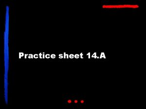 Practice sheet 14 A Practice sheet 14 A