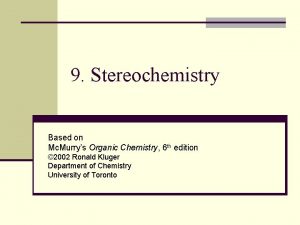 9 Stereochemistry Based on Mc Murrys Organic Chemistry