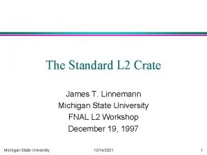 The Standard L 2 Crate James T Linnemann