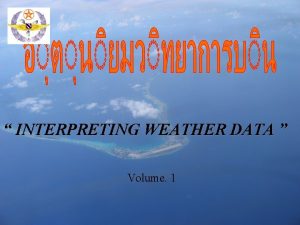 INTERPRETING WEATHER DATA Volume 1 METAR or SPECI