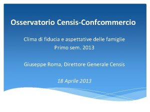 Osservatorio CensisConfcommercio Clima di fiducia e aspettative delle