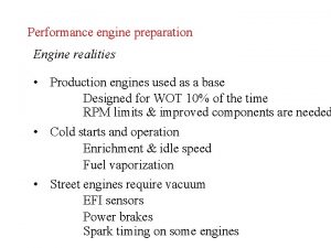 Performance engine preparation Engine realities Production engines used