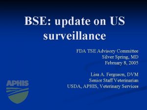 BSE update on US surveillance FDA TSE Advisory