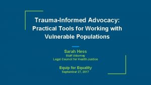 TraumaInformed Advocacy Practical Tools for Working with Vulnerable