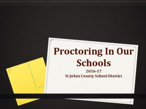 Proctoring In Our Schools 2016 17 St Johns