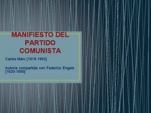 MANIFIESTO DEL PARTIDO COMUNISTA Carlos Marx 1818 1883