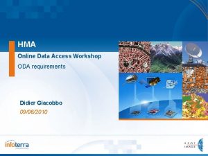 HMA Online Data Access Workshop ODA requirements Didier