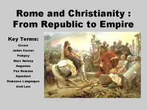 Rome and Christianity From Republic to Empire Key