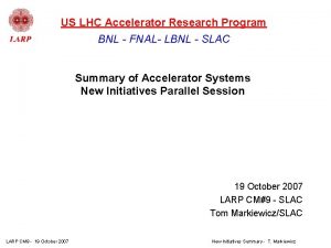 US LHC Accelerator Research Program BNL FNAL LBNL