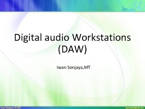 Digital audio Workstations DAW Iwan Sonjaya MT What