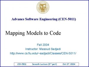 Advance Software Engineering CEN5011 Mapping Models to Code