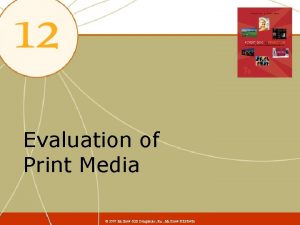 Evaluation of Print Media 2007 Mc GrawHill Companies