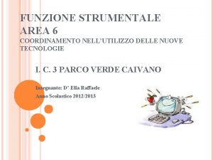 FUNZIONE STRUMENTALE AREA 6 COORDINAMENTO NELLUTILIZZO DELLE NUOVE