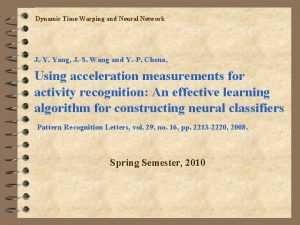 Dynamic Time Warping and Neural Network J Y