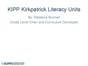 KIPP Kirkpatrick Literacy Units By Rebecca Bunnell Grade