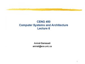 CENG 450 Computer Systems and Architecture Lecture 6
