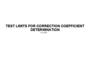 TEST LIMITS FOR CORRECTION COEFFICIENT DETERMINATION 14 12
