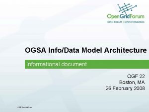 OGSA InfoData Model Architecture Informational document OGF 22