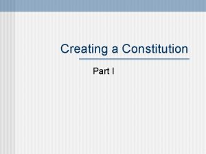 Creating a Constitution Part I AOCs Weaknesses Review