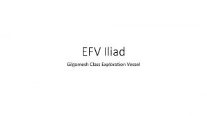 EFV Iliad Gilgamesh Class Exploration Vessel EFV Iliad