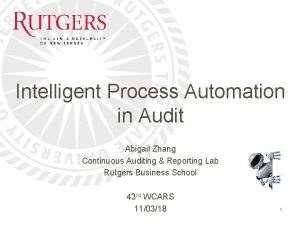 Intelligent Process Automation in Audit Abigail Zhang Continuous