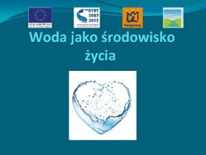 Woda jako rodowisko ycia Budowa czsteczki wody Woda