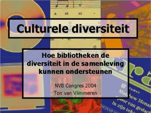 Culturele diversiteit Hoe bibliotheken de diversiteit in de