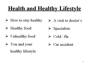 Health and Healthy Lifestyle How to stay healthy