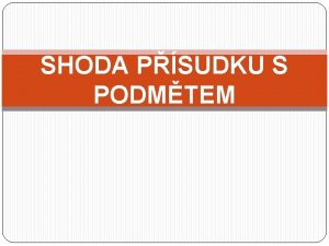 SHODA PSUDKU S PODMTEM Podmt v mnonm sle