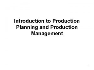 Introduction to Production Planning and Production Management 1
