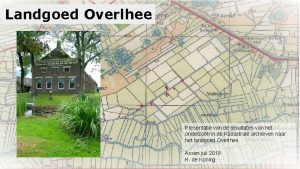 Landgoed Overlhee Presentatie van de resultaten van het