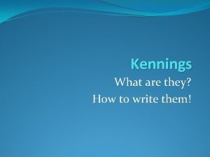 Kennings What are they How to write them