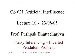 CS 621 Artificial Intelligence Lecture 10 230805 Prof