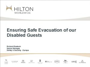 Ensuring Safe Evacuation of our Disabled Guests Richard