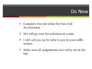Do Now Complete the exit ticket for FreeFall