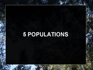 5 POPULATIONS 5 1 HOW POPULATIONS GROW Describing