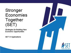 Stronger Economies Together SET Strategies for Building New