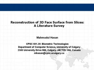 Reconstruction of 3 D Face Surface from Slices