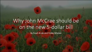 Why John Mc Crae should be on the